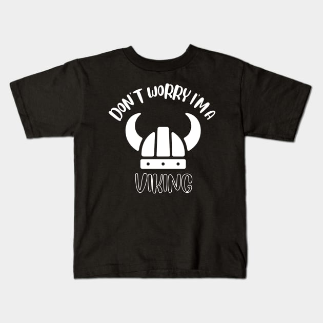 Don't Worry I'm A Viking Kids T-Shirt by NivousArts